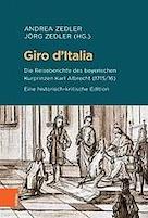 Giro dItalia. Die Reiseberichte des bayerischen Kurprinzen Karl Albrecht (1715/16)