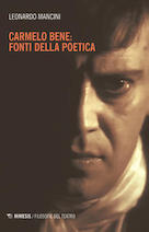 Leonardo Mancini, Carmelo Bene: fonti della poetica, Milano, Mimesis, 2020