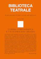 Lopera coreografica e i suoi processi creativi, a cura di Vito di Bernardi, «Biblioteca teatrale», n.s., 2020, n. 134