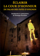 &Eacute;clairer la Cour d&rsquo;honneur du Palais des Papes d&rsquo;Avignon