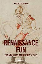Renaissance Fun. The Machines Behind the Scenes