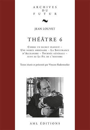 Th&eacute;&acirc;tre 6. Textes r&eacute;unis et pr&eacute;sent&eacute;s par Vincent Radermecker